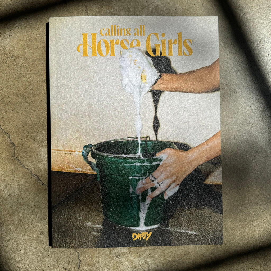 Calling All Horse Girls Magazine, Vol. 7: Dirty