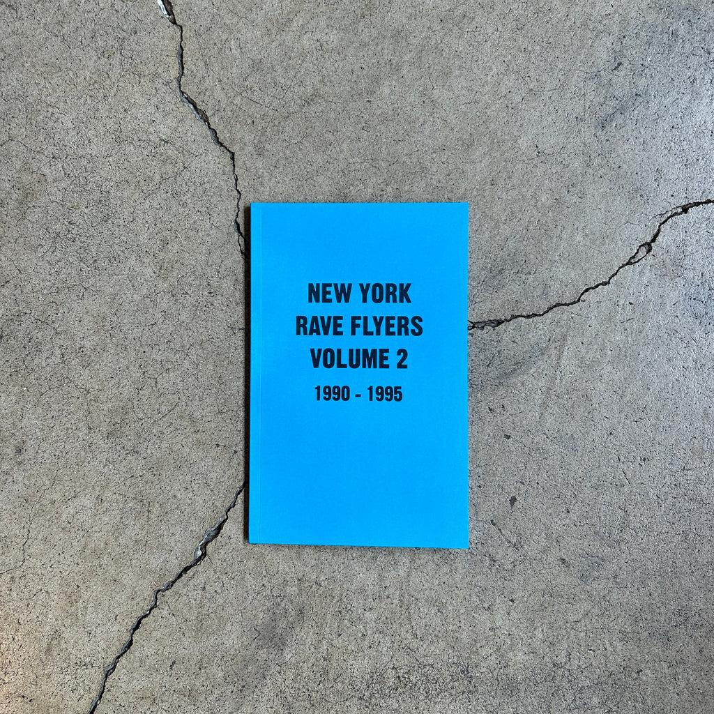 NY Rave Flyers 1990-1995 Volume 2
