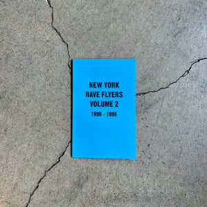 NY Rave Flyers 1990-1995 Volume 2