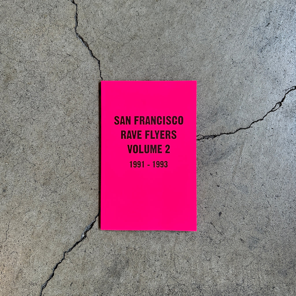 SF Rave Flyers 1991-1993 Volume 2
